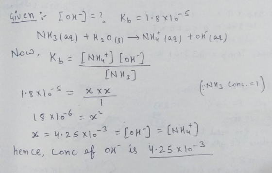 Kb = ol is 4.25*10-3 given & [OH-] = ? K6 = 1.8x10-5 NH3(aq) + H₂O 4 → Nhu (as) tok (ar) Now, [ N Mut] [ok] [NH3 (NH3 18x106