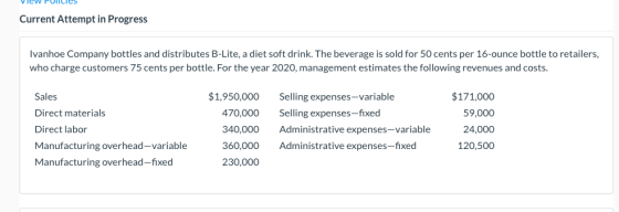 POlicies Current Attempt in Progress Ivanhoe Company bottles and distributes B-Lite, a diet soft drink. The beverage is sold