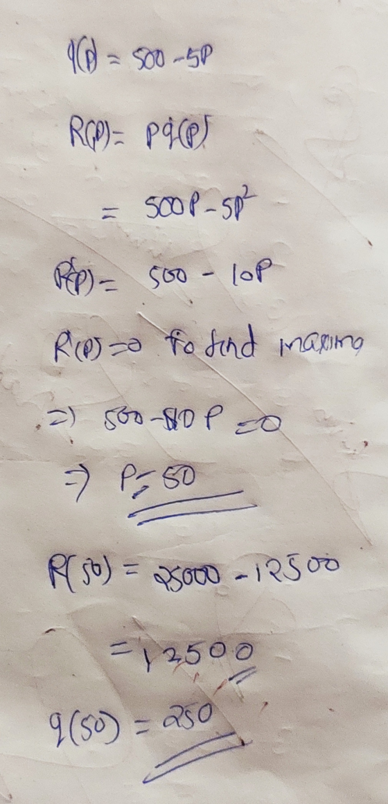 10 = 500-5P RP) = pq@ – 500P-5p² RP) = 500 - lop R80 to find maging ..) 500-80p co - p 50 R(56) = PSODO -1R500 = 12500 9(50)