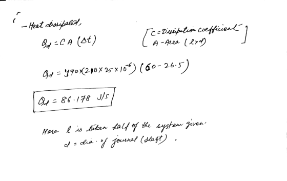 - Heat disifalid, Ĉ=Disip-lion coefficiend CA-prea (er) 84 =CA (at) (exd) Ot = y9ox280X 25X 1o) (60-26.5) Ouf = 86.178 J/S is