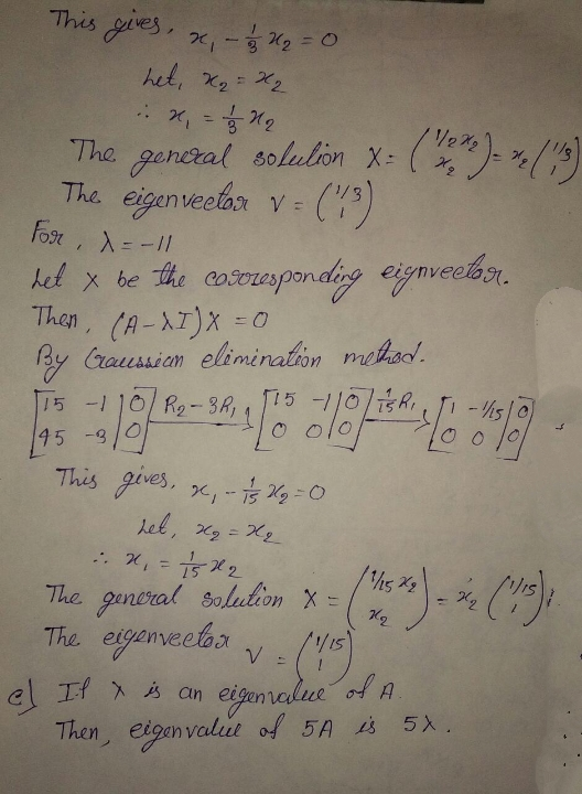 . For , x=-11 This gives, x,- 1 3 42 = 0 het, K₂ = H2 R, 12 12 The general solution X: (M)-> (13) The eigenveeteo v: (0) del