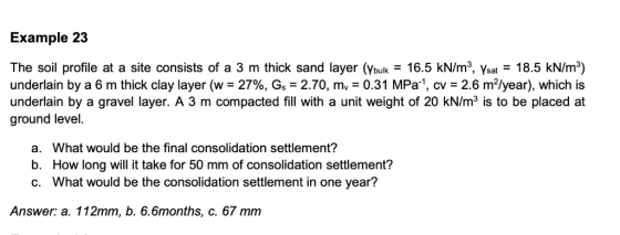 Example 2:3 The soil profile at a site consists of a 3 m thick sand layer (Ybulk -16.5 kN/m3 sat18.5 kN/m3) underlain by a 6