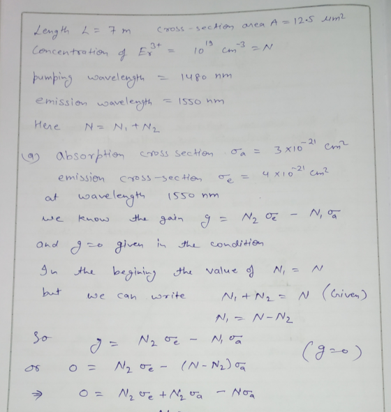 Length 2= 7m cross-section area um? A = 12.5 Concentration of E3+ = 10 cm3 =N. pumping wavelength = 1480 nm emission waveleng