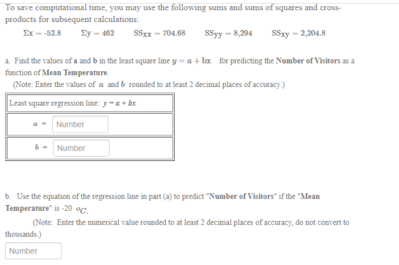 To save computational time, you may use the following sums and sums of squares and cross- products for subsequent calculation