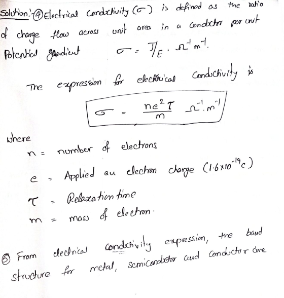 the ratio cnit per area Soluhon. Electrical condctivity (a) is defined as of charge flow across unit in a condector Potential