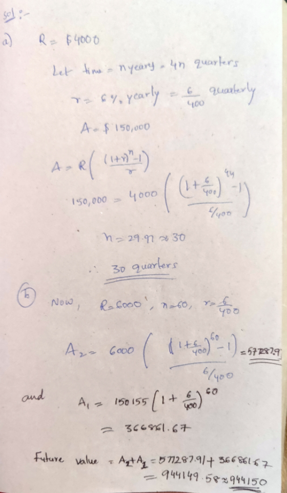 sed:- a) R = $4000 Let times n yeary - 4n ra 6% yearly & A $150,000 quarters quarterly 400 A = R((1+2²1) 150,000 - 4000 flyoo