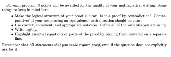 For each problem, 3 points will be awarded for the quality of your mathematical writing. Some things to keep in mind here: Ma