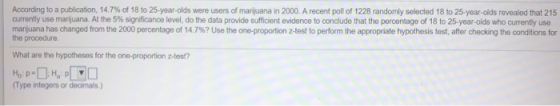 According to a publication, 14.7% of 18 to 25-year-olds were users of marijuana in 2000. A recent poll of 1228 randomly selec