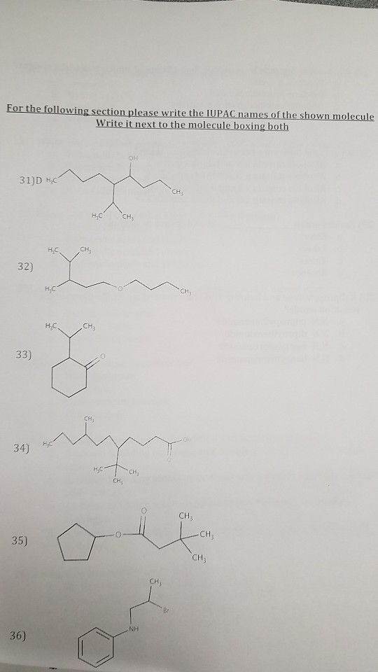 For the following section please write the IUPAC names of the shown molecul ?? 31)D HC CH H,C CH3 32) CH H,c CH CH 34) CH CH O. CH CH 35) CH CH Br NH 36)