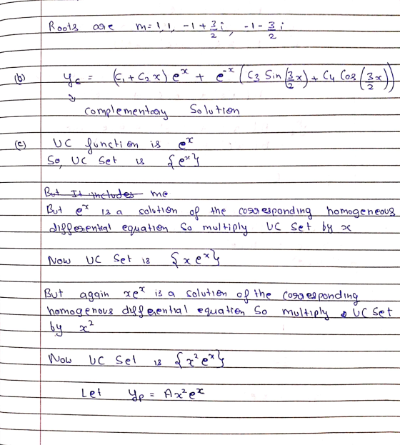 Roots are m=11_-1+11, -2 (b) Yo = (( + Cax) ex + e* C3 Sin (3x) + Cu Cos (3x)) complementary Solution Uc function is So UC se