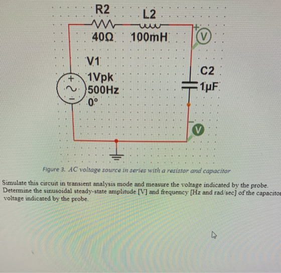 R2 L2 400 100mHV V1 C2 500Hz 0° Figure 3. AC voltage source in series with a resistor and capacitor Simulate this circuit in