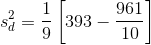 s_{d}^{2}=\frac{1}{9}\left [393-\frac{961}{10}\right ]