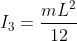 I_3=\frac{m L^2}{12}
