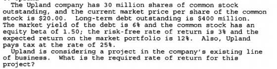 The Upland company has 30 million shares of common stock outstanding, and the current market price per share of the common st