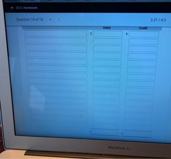 + Ch 3: Homework Question 10 of 10 < > 3.31/4.5 Debit Credit $ MacBook Air