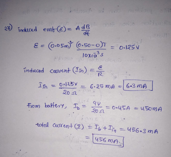 2) indeced emt (E)= A de &= (0.05m (0.50-0)T = 0.125 1oxios induced ceavent (Tin) = Isn = 0:125V = 6.25 mA = 603 MA ] From ba