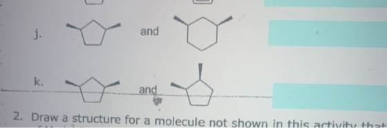 and and 2. Draw a structure for a molecule not shown in this activity that