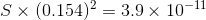 S \times (0.154)^2=3.9 \times 10^{-11}