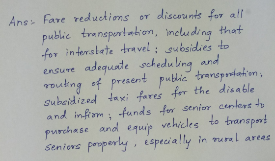 Ans: Fare reductions or discounts for all public transportation, including that for interstate travel; subsidies to ensure ad