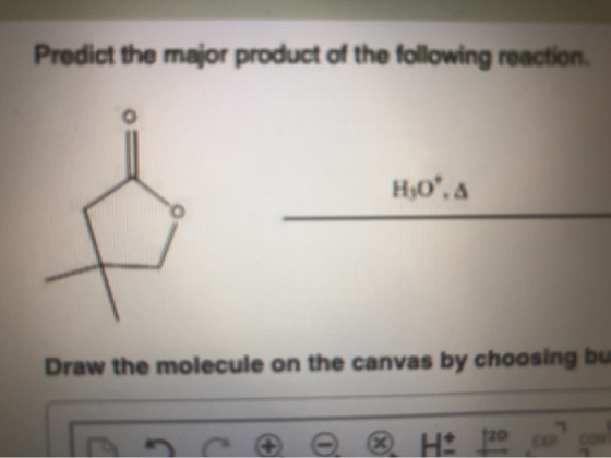Predict the major product of the following reaction. HO. a Draw the molecule on the canvas by choosing bu O H: 120 e