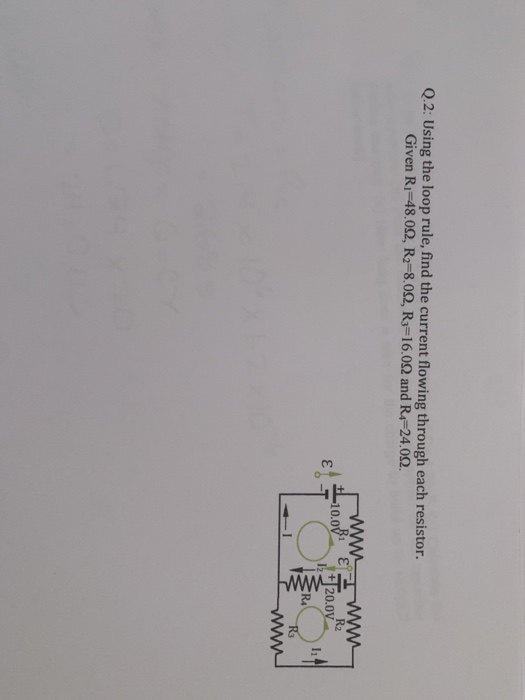 Q.2: Using the loop rule, find the current flowing through each resistor. Given Rı=48.00, R2=8.092, Rz=16.022 and R=24.09. +L