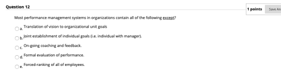 Question 12 1 points Save An Most performance management systems in organizations contain all of the following except? Transl