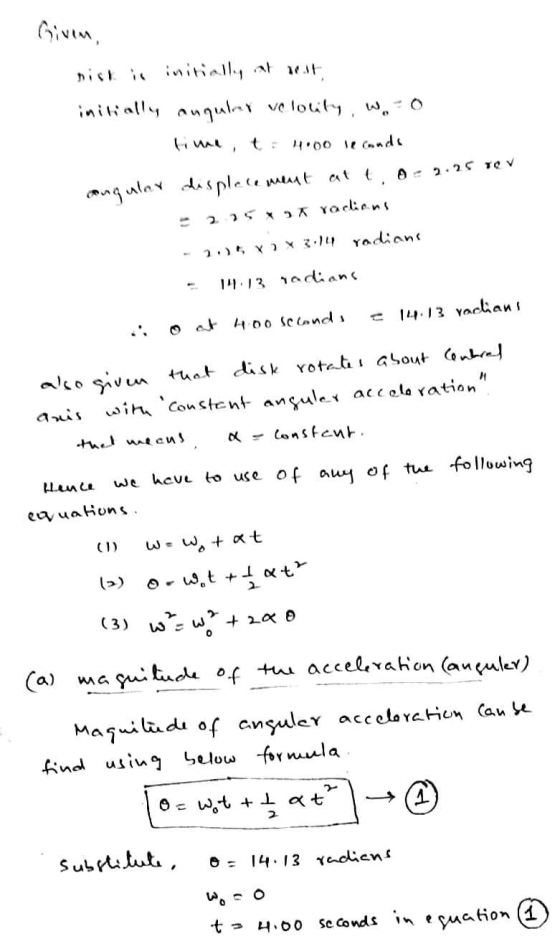 Given, mist in initially at wat initially angular velocity, w.ro - time, t= 4.00 seconds angular displacement at t o 2.25 rov