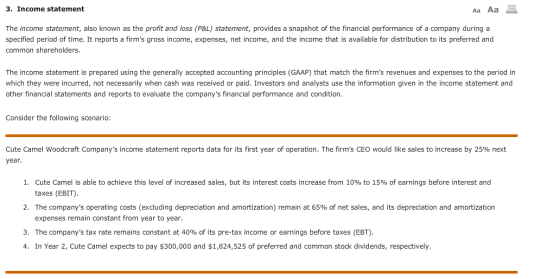 3. Income statement Aa Aa E The income statement, also known as the profit and loss (P&L) statement, provides a snapshot of t