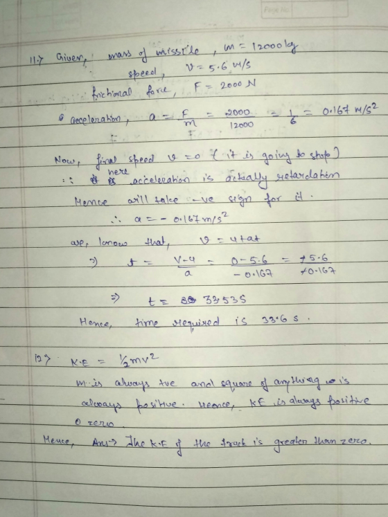 117 Giver, mass of inissile , in = 12000kg sheed, V=5.6 m/s frictional force, F= 2000 N Deceleration in azim = 2000 to 0.167