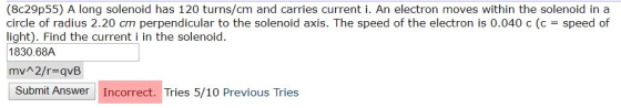 (8c29p55) A long solenoid has 120 turns/cm and carries current i. An electron moves within the solenoid in a circle of radius