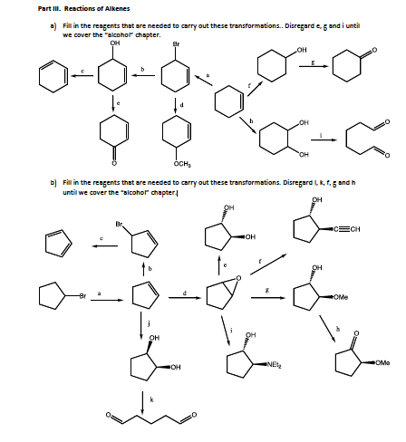 Part III. Reactions of Alkenes a) Fill in the reagents that are needed to carry out these transformations.. Disregard e, gand