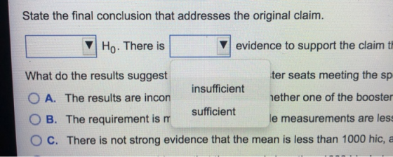 State the final conclusion that addresses the original claim. V Ho. There is evidence to support the claim t What do the resu