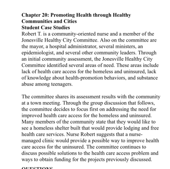 Chapter 20: Promoting Health through Healthy Communities and Cities Student Case Studies Robert T. is a community-oriented nu