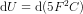 dU = d(5F-C)