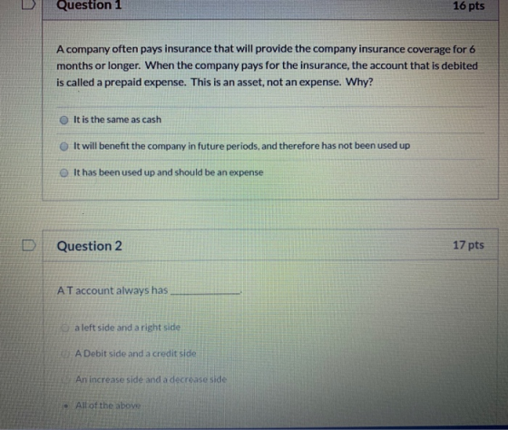 Question 1 16 pts A company often pays insurance that will provide the company insurance coverage for 6 months or longer. Whe