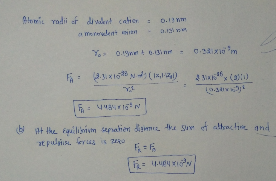 Atomic radii of divalant catien O.19 nm a monovalent ani01 0.131 mm o.321x10m Yo 0.19nm + 0.131 nm 2.31x1638 N.nt) (12,)1al)