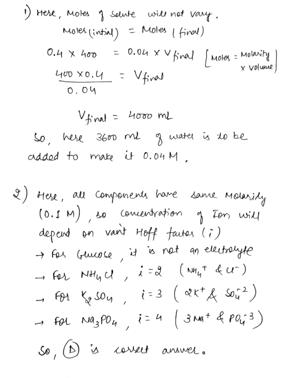 1) Here, moles of solute will not vary. Moles intial) = Moles I final) 0.4 x 400 = 0.04 x V final Imoles - Molarity 400 4o.4