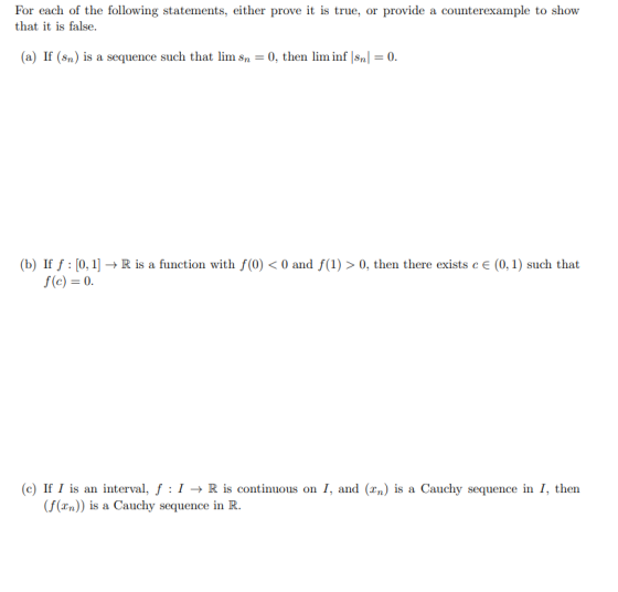 For each of the following statements, either prove it is true, or provide a counterexample to show that it is false. (a) If (