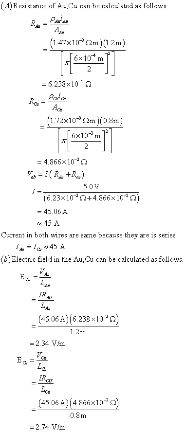 (A)Resistance of Au,Cu can be calculated as follows: AM A AAu (1.47x10 m)(1.2m) 6x10 2 6.238x10 Pata Ra Ac (1.72x10m(0.8m) 6x