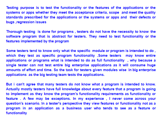 Testing purpose is to test the functionality or the features of the applications or the systems or apps whether they meet the
