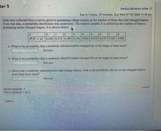ter 5 Jessica Salmeron-Uribe Due in 3 hours, 57 minutes. Due Wed 07/29/2020 11:59 pm Data were collected from a survey given