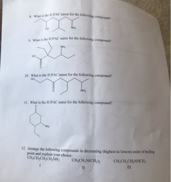 me for the following compound? 8. What is the IUPAC name for the follo jethe IUPAC name for the following compound 10. What i