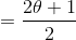 = \frac{2\theta + 1}{2}