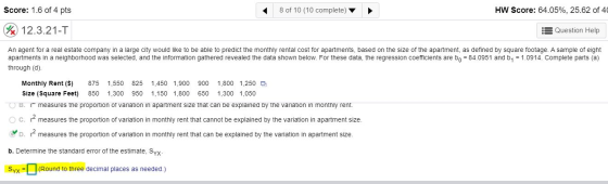 Score: 1.6 of 4 pts 8 of 10 (10 complete) HW Score: 64.05%, 25.62 of 40 x 12.3.21-T :s Question Help An agent for a real esta