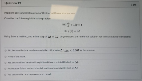 Question 19 1 pts Problem 19: Numerical solution of Ordinary differential equations Consider the following initial value prob