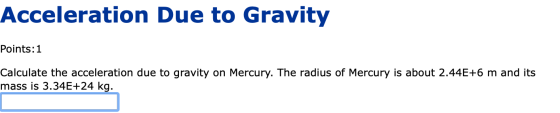 Acceleration Due to Gravity Points: 1 Calculate the acceleration due to gravity on Mercury. The radius of Mercury is about 2.