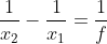 \frac{1}{x_{2}}-\frac{1}{x_{1}}=\frac{1}{f}