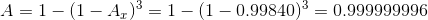 A = 1 _ (1-Ar)3-1-(1-0.998403-0.999999996