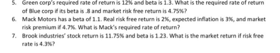 5. Green corps required rate of return is 12% and beta is 1.3. What is the required rate of return of Blue corp if its beta