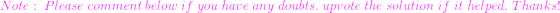 Note: Please comment below if you have any doubts. upuote the solution if it helped. Thanks!